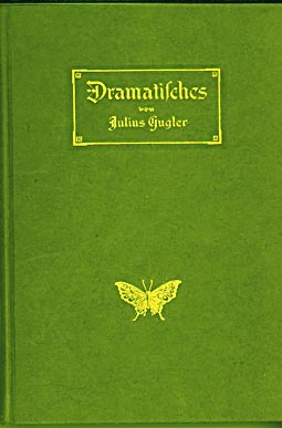 Cover of "Dramatisches" or "Plays," by Julius Gugler. The cover features a butterfly in the lower center half.