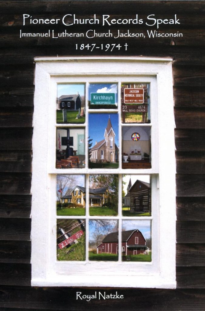Cover of Pioneer Church Records Speak: Immanuel Lutheran Church, Kirchhayn (Jackson), Wisconsin, 1847-1974, by Royal Natzke