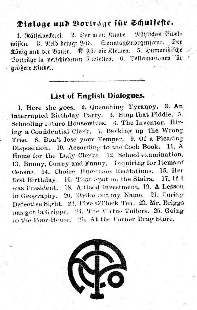 A listing of titles published by the Antigo Publishing Co. (Wisconsin). There are six German titles under the heading Dialoge und Vortraege fuer Schulfeste, and 26 English-language titles under the heading List of English Dialogues.