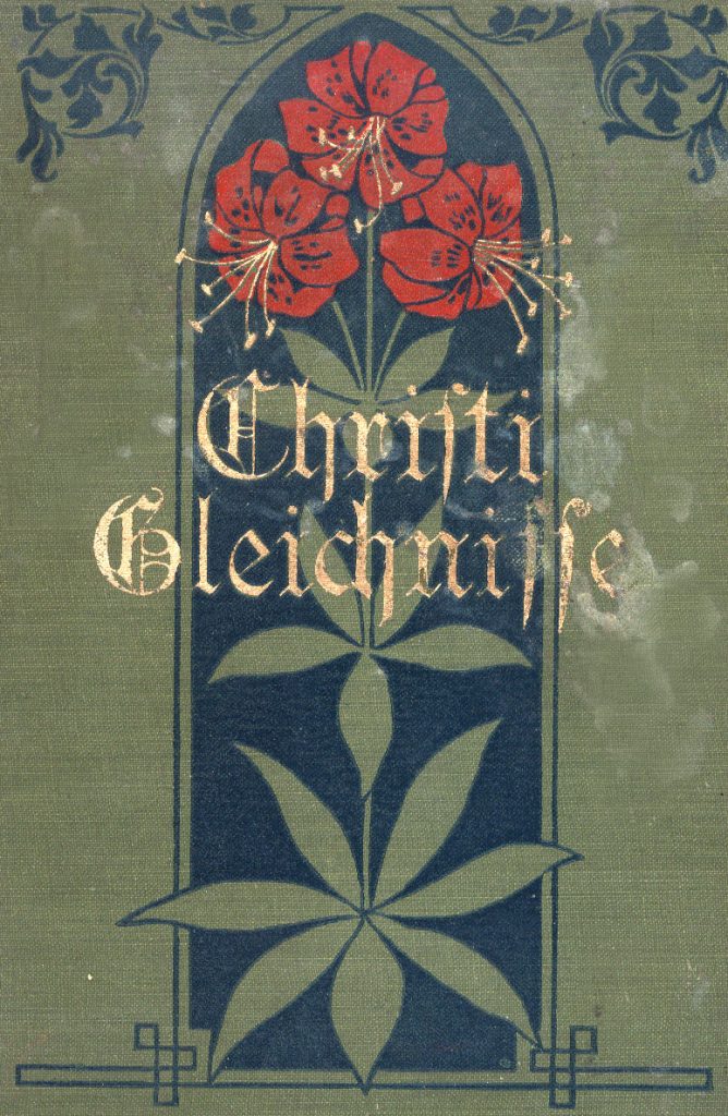 Cover of Christi Gleichnisse. There are bright red flowers with gold stamens. The title of the book is also in gold. The background is a dark green and dark blue, with floral and geometric illustrations.
