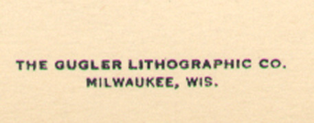 Imprint of The Gugler Lithographic Co., Milwaukee, Wis.