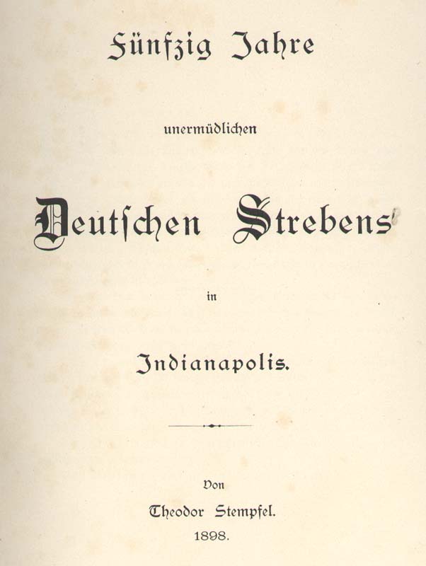 Title page for Fünfzig Jahre unermüdlichen Deutschen Strebens in Indianapolis
