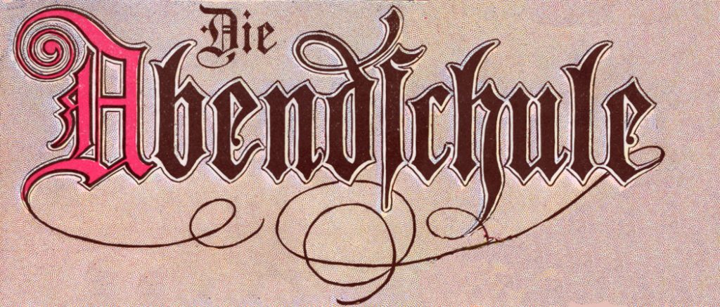 Die Abendschule in Gothic letters