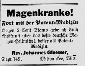 Magenkranke! Advertisement for a patent medicine to aid stomach pains, offered by Rev. Johannes Glaesser, Milwaukee.