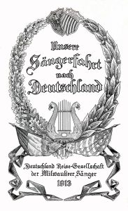 Cover of the souvenir book for the 1913 trip to Germany by the Reise-Gesellschaft der Milwaukeer Sänger.